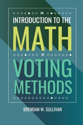An Introduction to the Math of Voting Methods Paperback 619 Wreath