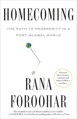 Homecoming: The Path to Prosperity in a Post-Global World Paperback Crown Publishing Group (NY)