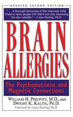 Brain Allergies: The Psycho-Nutrient Connection by Philpott, William H.