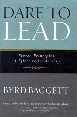 Dare to Lead: Proven Principles of Effective Leadership Paperback Cumberland House Publishing