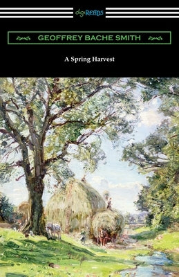 A Spring Harvest by Smith, Geoffrey Bache