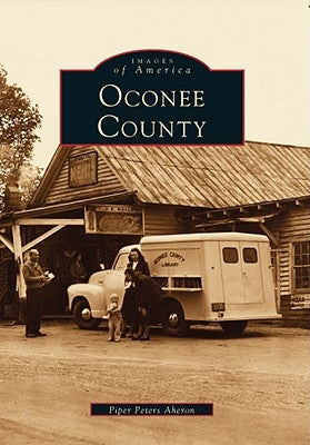 Oconee County Paperback Arcadia Publishing (SC)