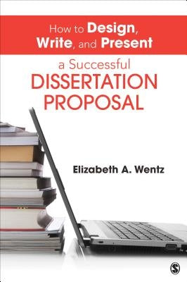 How to Design, Write, and Present a Successful Dissertation Proposal Paperback Sage Publications, Inc