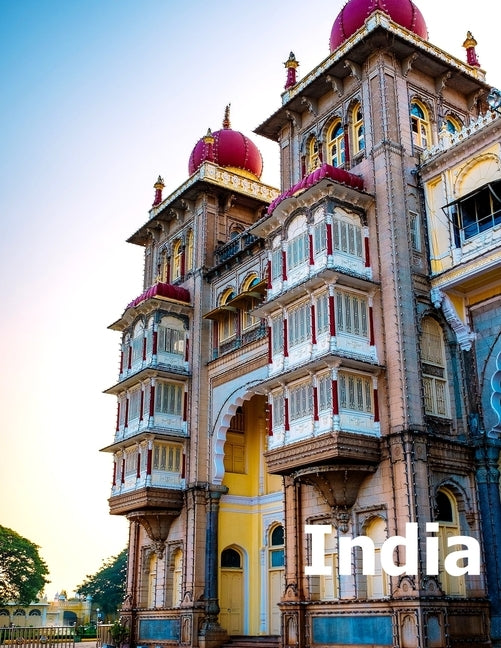 India: Coffee Table Photography Travel Picture Book Album Of An Indian Country And Mumbai & New Delhi Cities In South Asia La Paperback Independently Published