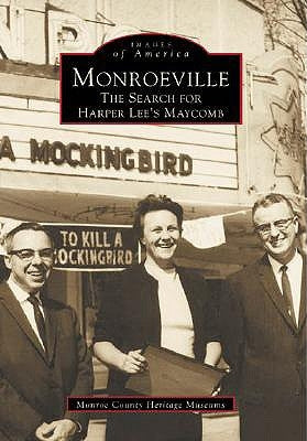 Paperback book titled "Monroeville: The Search for Harper Lee's Maycomb" by Arcadia Publishing, showing a cover with historic images.
