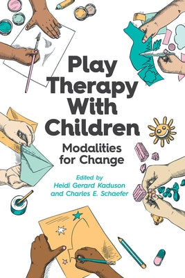 Play Therapy with Children: Modalities for Change Paperback American Psychological Association (APA)