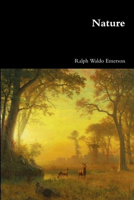 Nature by Emerson, Ralph Waldo