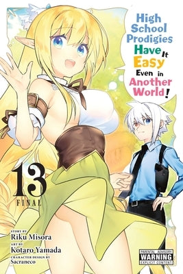 High School Prodigies Have It Easy Even in Another World!, Vol. 13 (Manga): Volume 13 by Misora, Riku