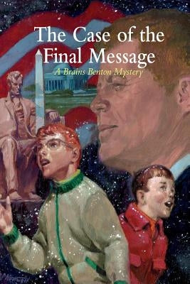 The Case of the Final Message: A Brains Benton Mystery Paperback Createspace Independent Publishing Platform