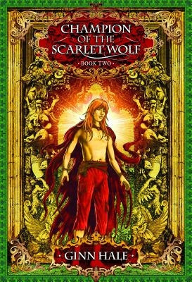 Champion of the Scarlet Wolf Book Two by Hale, Ginn