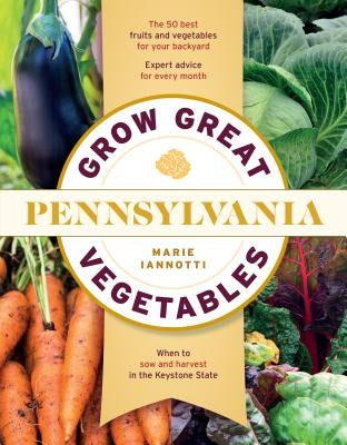 Grow Great Vegetables in Pennsylvania Paperback Timber Press (OR)