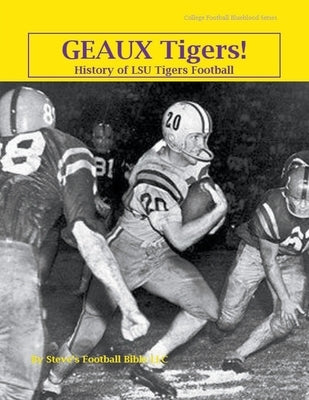Geaux Tigers! History of LSU Tigers Football by Fulton, Steve