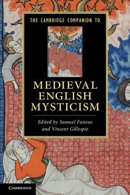 The Cambridge Companion to Medieval English Mysticism by Fanous, Samuel