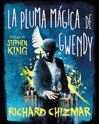 La Pluma Mágica de Gwendy / Gwendy's Magic Feather by King, Stephen