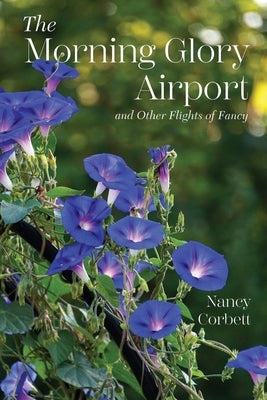 The Morning Glory Airport and Other Flights of Fancy Paperback Proving Press