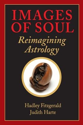 Images of Soul: Reimagining Astrology by Harte, Judith