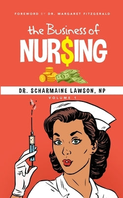 The Business of Nur$ing Vol. 1 Paperback DrNurse Publishing House