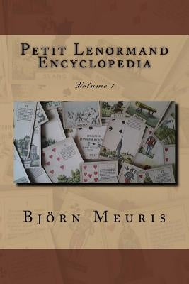 Petit Lenormand encyclopedia: Volume 1 by Meuris, Bjorn