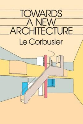 Towards a New Architecture Paperback Dover Publications