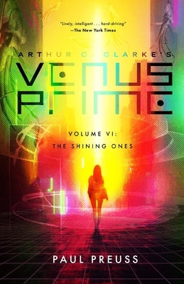 Arthur C. Clarke's Venus Prime 6-The Shining Ones by Preuss, Paul