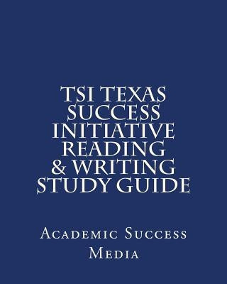 TSI Texas Success Initiative Reading & Writing Study Guide Paperback Createspace Independent Publishing Platform