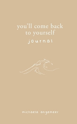 You'll Come Back to Yourself Journal by Popovski, Aleks