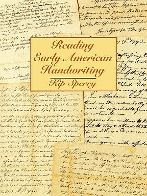 Reading Early American Handwriting by Sperry, Kip