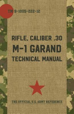 U.S. Army M-1 Garand Technical Manual Paperback Echo Point Books & Media