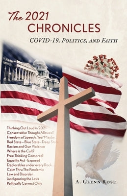 The 2021 Chronicles: COVID-19, Politics, and Faith Trilogy Christian Publishing