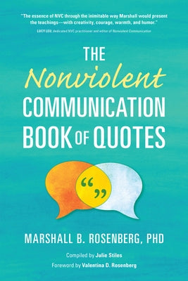 The Nonviolent Communication Book of Quotes by Rosenberg, Marshall B.