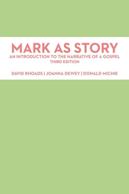 Mark as Story: An Introduction to the Narrative of a Gospel, Third Edition Paperback Fortress Press