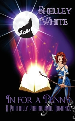 In for a Penny: a partially paranormal romance Paperback Wild Rose Press