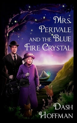 Mrs. Perivale and the Blue Fire Crystal by Hoffman, Dash