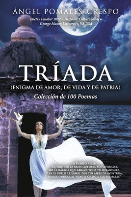 Tríada (Enigma de Amor, de Vida Y de Patria): Colección de 100 Poemas by Pomales-Crespo, Ángel