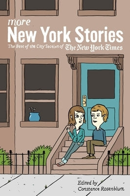 More New York Stories: The Best of the City Section of the New York Times Paperback New York University Press