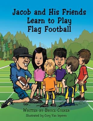 Jacob and His Friends Learn to Play Flag Football Paperback Trafford Publishing