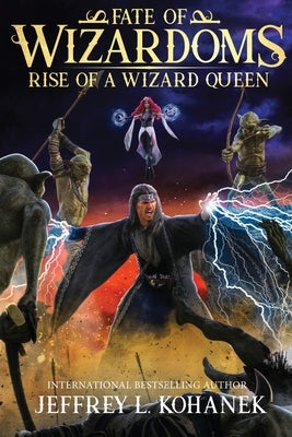 Wizardoms: Rise of a Wizard Queen by Kohanek, Jeffrey L.