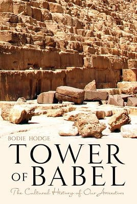 Tower of Babel: The Cultural History of Our Ancestors Paperback Master Books