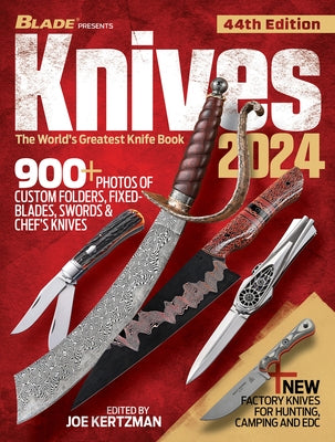 Knives 2024, 44th Edition: The World's Greatest Knife Book by Kertzman, Joe