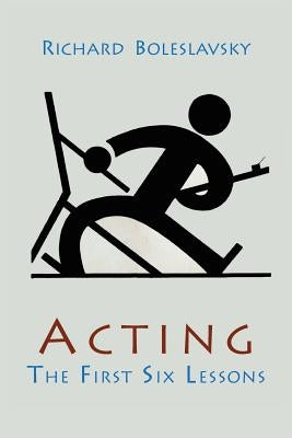 Acting; The First Six Lessons Paperback Martino Fine Books