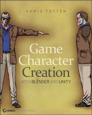 Game Character Creation with Blender and Unity by Totten, Chris