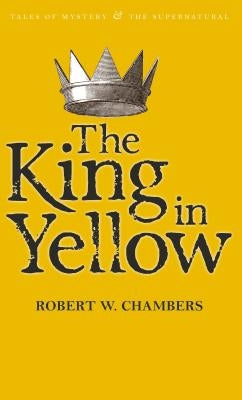 The King in Yellow by Chambers, Robert W.