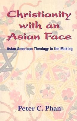 Christianity with an Asian Face: Asian American Theology in the Making Paperback Orbis Books