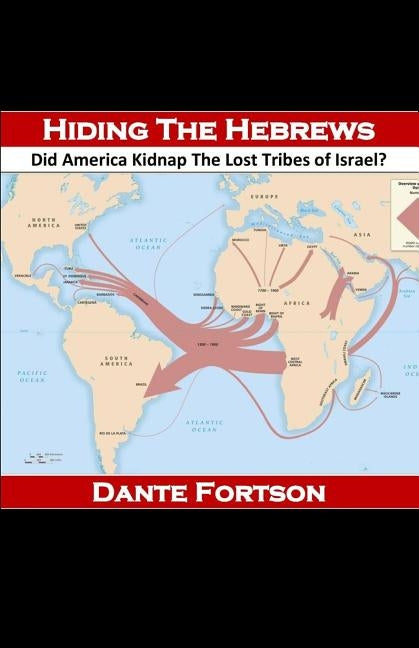 Hiding The Hebrews: Did America Kidnap The Lost Tribes of Israel? Paperback Independently Published