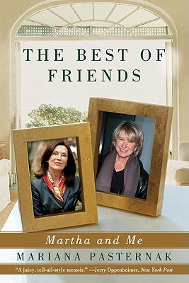 The Best of Friends: Martha and Me by Pasternak, Mariana