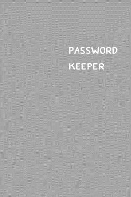 Password Keeper: Size (6 x 9 inches) - 100 Pages - Coin Cover: Keep your usernames, passwords, social info, web addresses and security by Hall, Dorothy J.