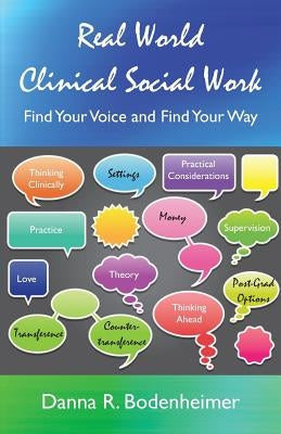 Real World Clinical Social Work: Find Your Voice and Find Your Way Paperback New Social Worker Press