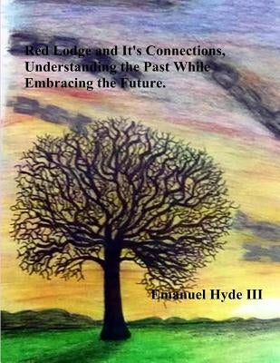 Red Lodge and Its Connections Understanding the Past While Embracing the Future Paperback Createspace Independent Publishing Platform