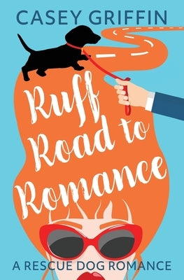 Ruff Road to Romance: A Romantic Comedy with Mystery and Dogs Paperback Charming Frog Publishing