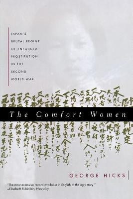 Comfort Women: Japan's Brutal Regime of Enforced Prostitution in the Second World War Paperback W. W. Norton & Company